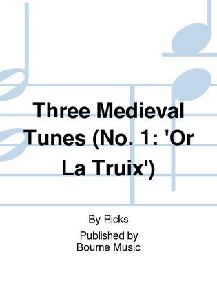 Three Medieval Tunes (No. 1: 'Or La Truix')
