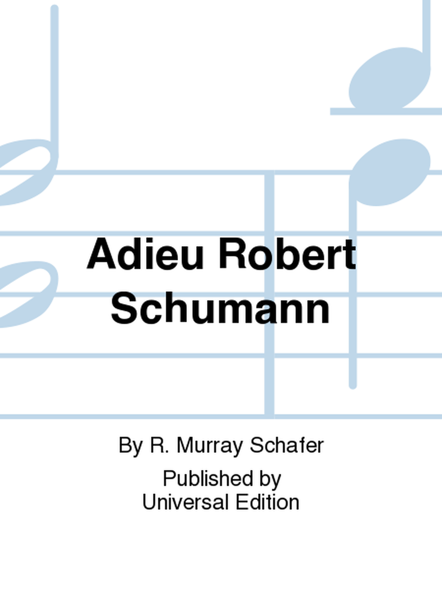 Adieu Robert Schumann