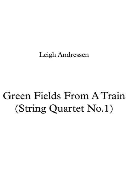 Green Fields From A Train (String Quartet No.1) image number null
