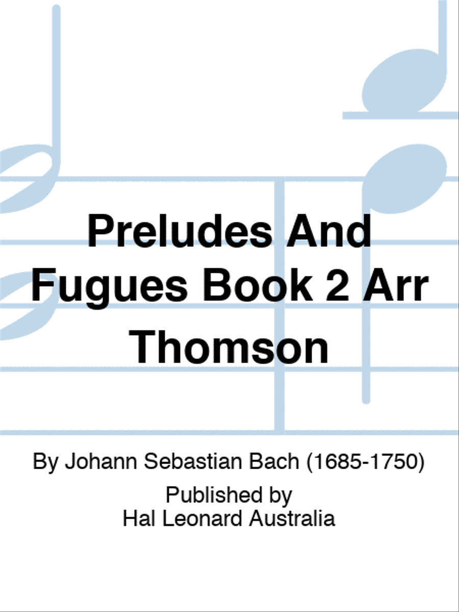 Preludes And Fugues Book 2 Arr Thomson Piano Solo scores gallery preview page 1