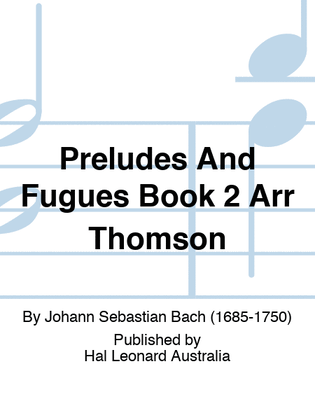 Preludes And Fugues Book 2 Arr Thomson