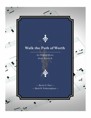 Walk the Path of Worth - an original hymn