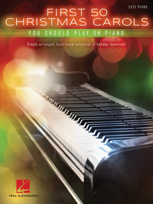 Book cover for First 50 Christmas Carols You Should Play on the Piano