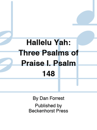 Hallelu Yah: Three Psalms of Praise I. Psalm 148