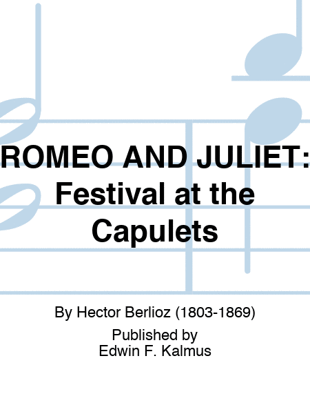 ROMEO AND JULIET: Festival at the Capulets