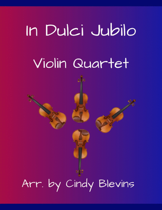 In Dulci Jubilo, for Violin Quartet