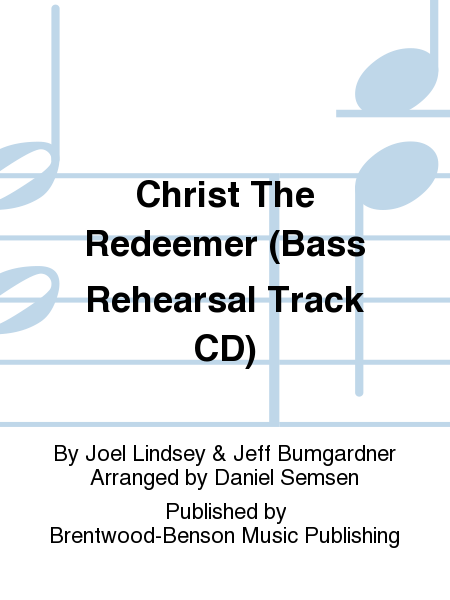Christ The Redeemer (Bass Rehearsal Track CD)