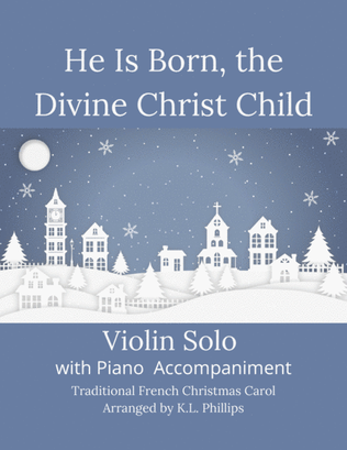 He Is Born, the Divine Christ Child - Violin Solo with Piano Accompaniment