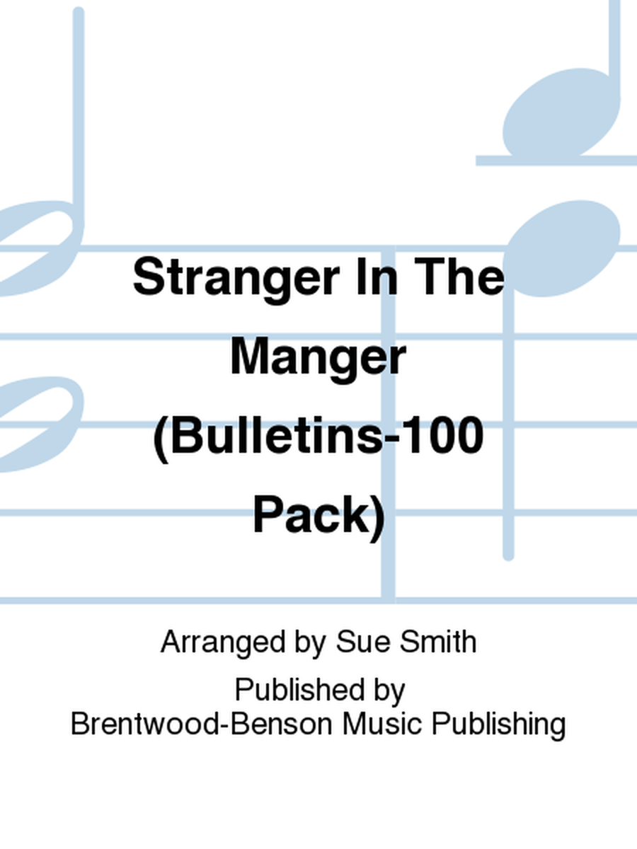 Stranger In The Manger (Bulletins-100 Pack)