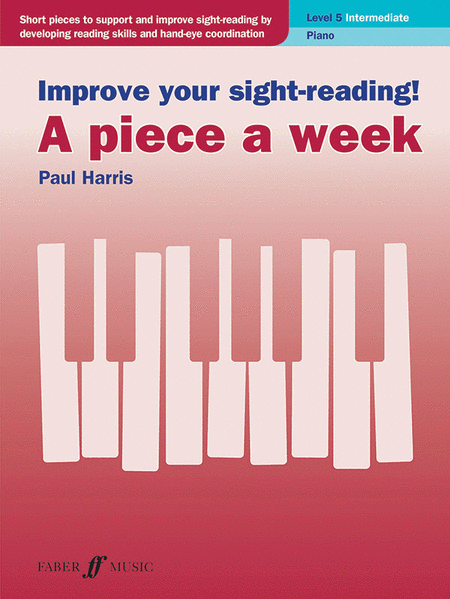 Improve Your Sight-Reading! A Piece a Week -- Piano, Level 5