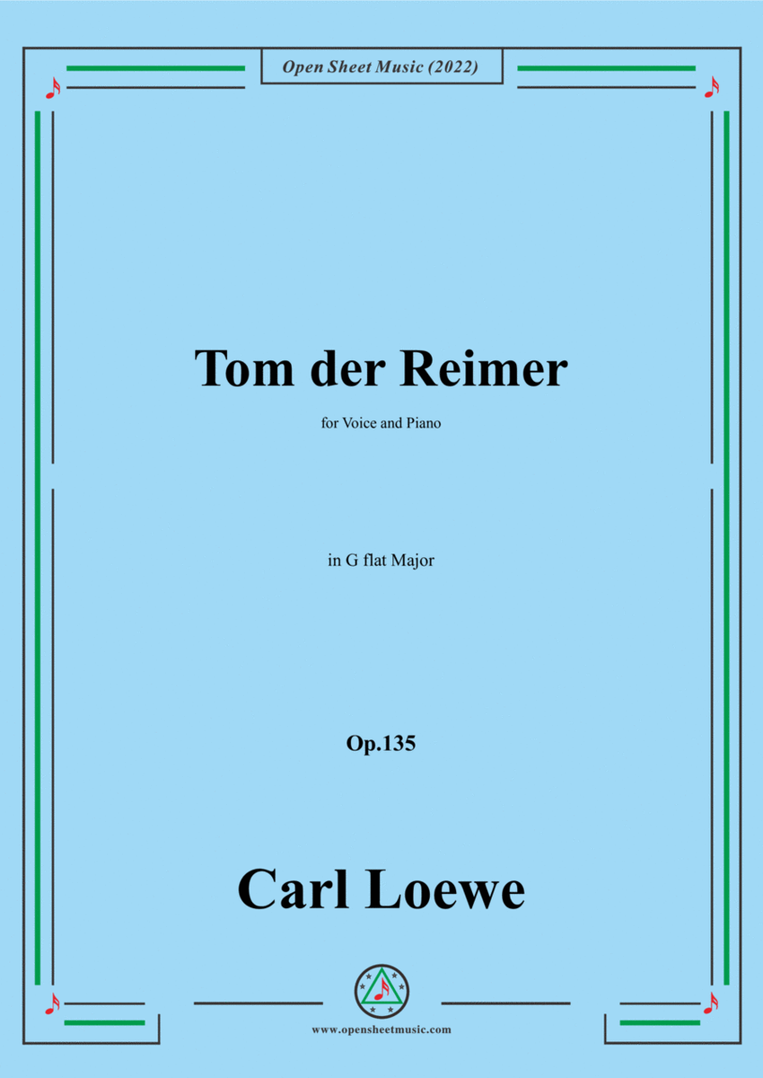 Loewe-Tom der Reimer,in G flat Major,Op.135a,for Voice and Piano
