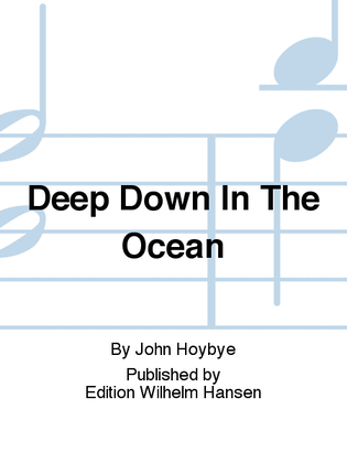 Deep Down In The Ocean