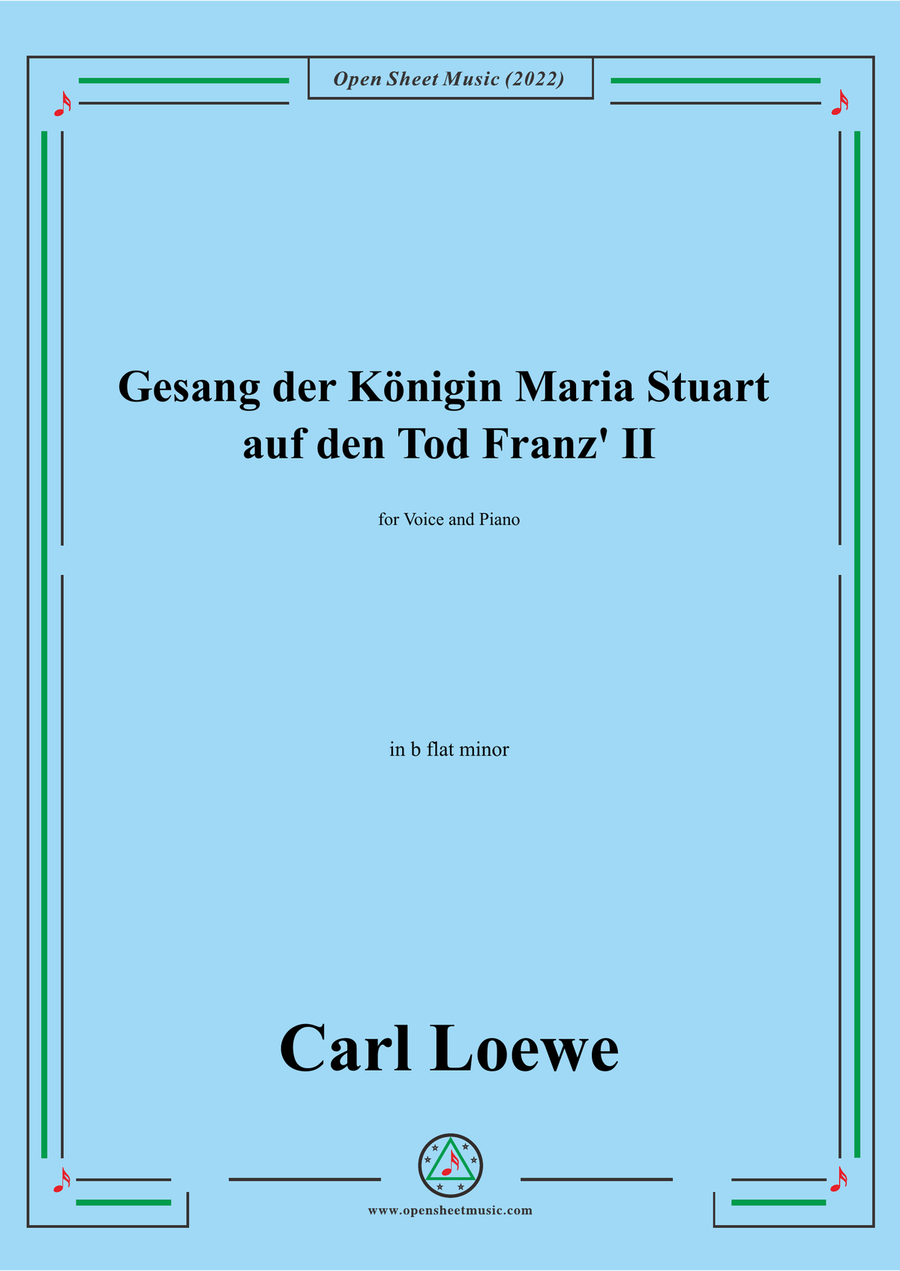 Loewe-Gesang der Konigin Maria Stuart auf den Tod Franz II,in b flat minor