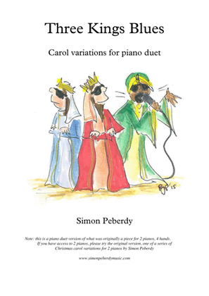 Three Kings Blues, for piano duet variations on the Christmas carol "We three kings.." Simon Peberdy