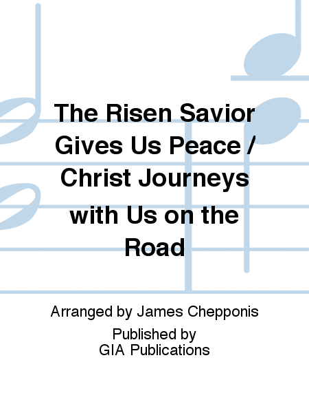 The Risen Savior Gives Us Peace / Christ Journeys with Us on the Road image number null