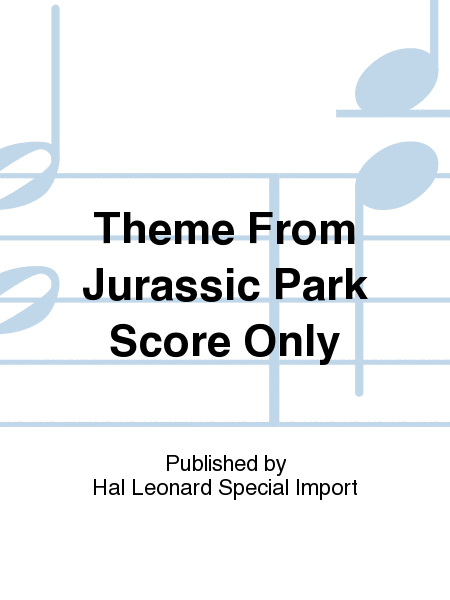 Theme From Jurassic Park Score Only