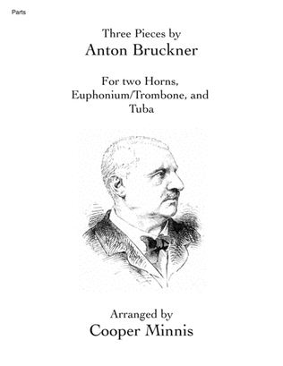 Three Pieces by Anton Bruckner: Two Horns, Euphonium/Trombone, and Tuba- Individual Parts