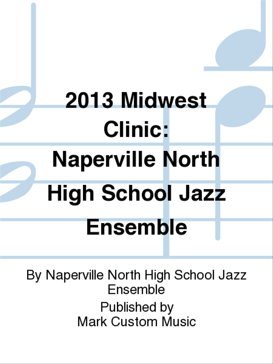 2013 Midwest Clinic: Naperville North High School Jazz Ensemble Jazz Ensemble scores gallery preview page 1