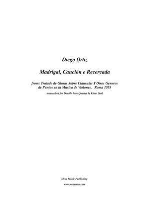 Diego Ortiz,Madrigal, Canción e Recercada from: Tratado de Glosas Sobre Clausulas Y Otros Generos