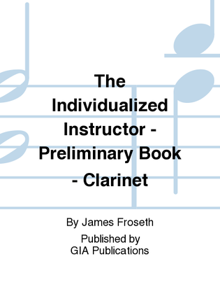 Book cover for The Individualized Instructor: Preliminary Book - Clarinet