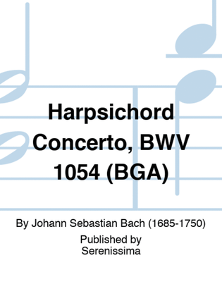 Harpsichord Concerto, BWV 1054 (BGA)