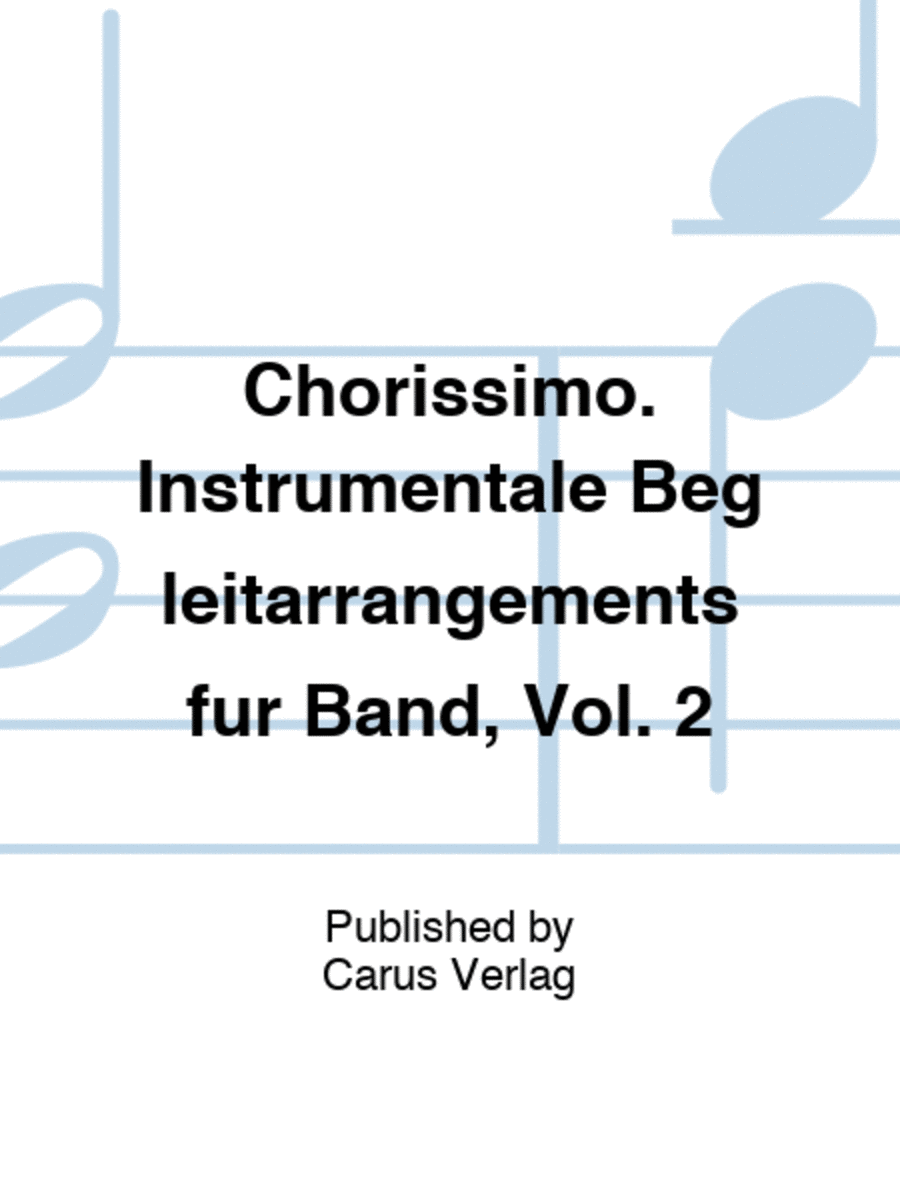 Chorissimo. Instrumentale Begleitarrangements fur Band, Vol. 2