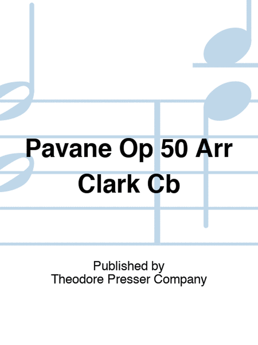 Pavane Op 50 Arr Clark Cb