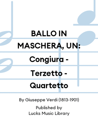 BALLO IN MASCHERA, UN: Congiura - Terzetto - Quartetto