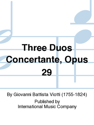Three Duos Concertante, Opus 29