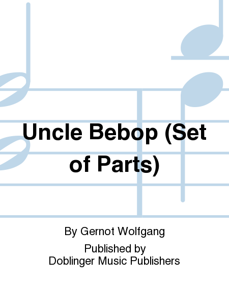 Uncle Bebop (Set of Parts)