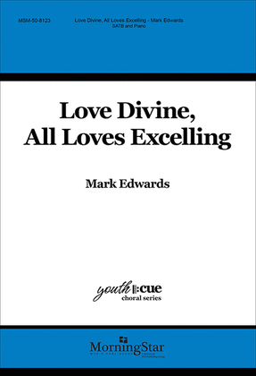 Love Divine, All Loves Excelling (Choral Score)