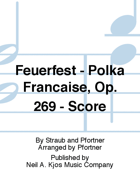 Feuerfest - Polka Francaise, Op. 269 - Score
