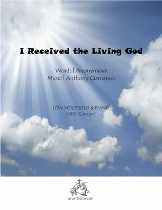 I Received the Living God (Solo for Low Voice and Piano)