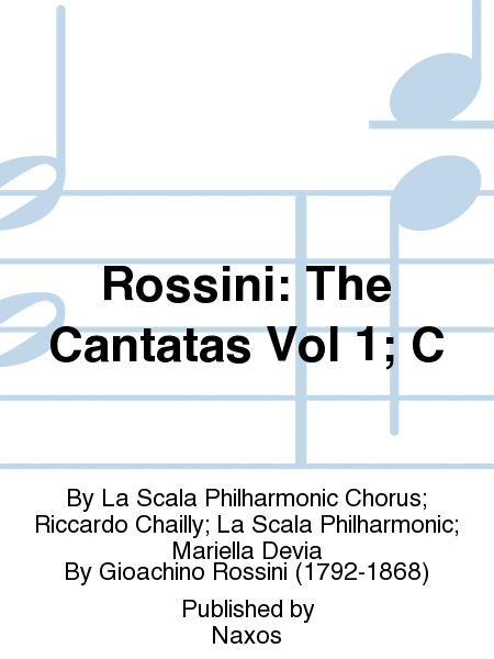 Rossini: The Cantatas Vol 1; C