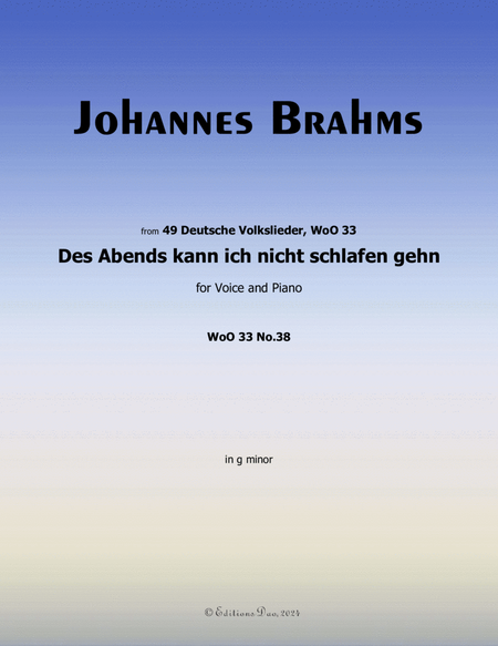 Des Abends kann ich nicht schlafen gehn, by Brahms, WoO 33 No.38, in g minor