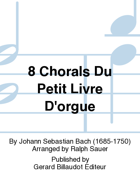 8 Chorals Du Petit Livre D'Orgue