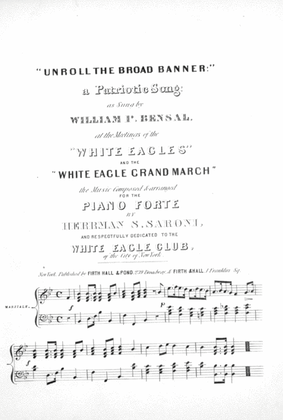 (1) "Unroll the Broad Banner!" A Patriotic Song; and (2) the "White Eagle Grand March.