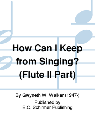 Book cover for How Can I Keep from Singing? (Flute II Replacement Part)