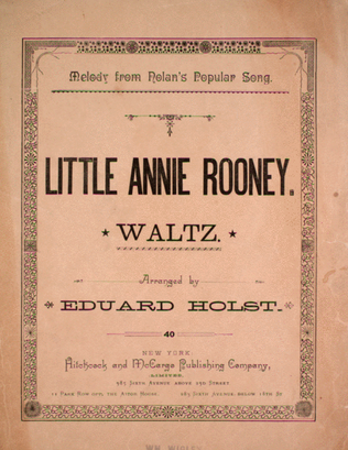 Little Annie Rooney. Waltz. Melody from Nolan's Popular Song