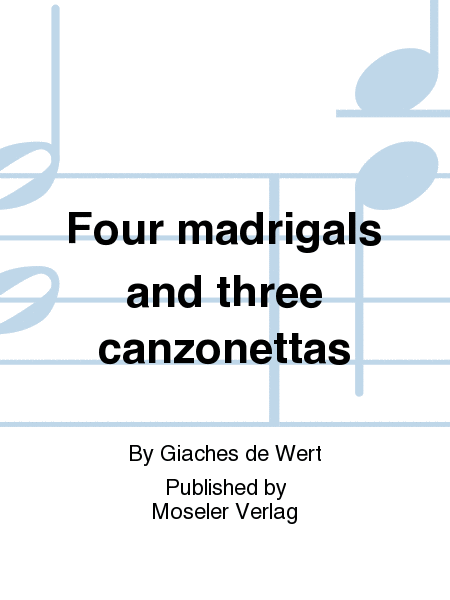 Four madrigals and three canzonettas