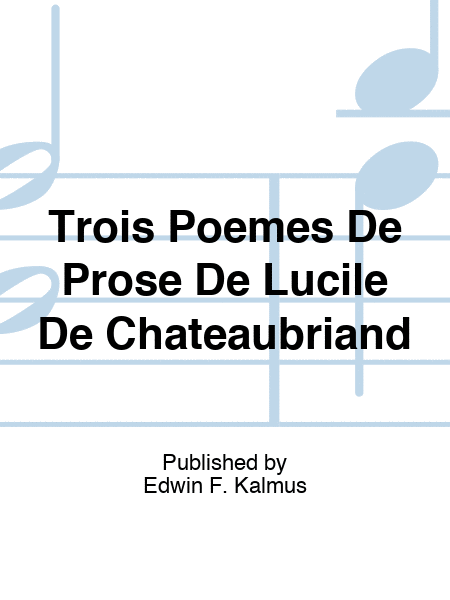 Trois Poemes De Prose De Lucile De Chateaubriand