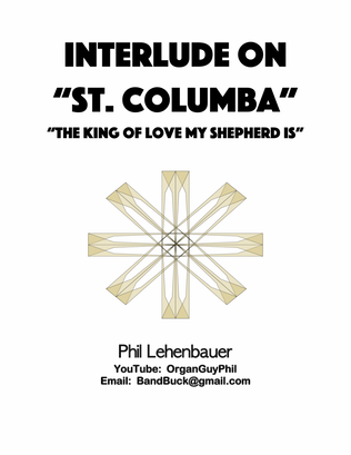 Book cover for Interlude on "St. Columba" (The King of Love my Shepherd Is) organ work by Phil Lehenbauer