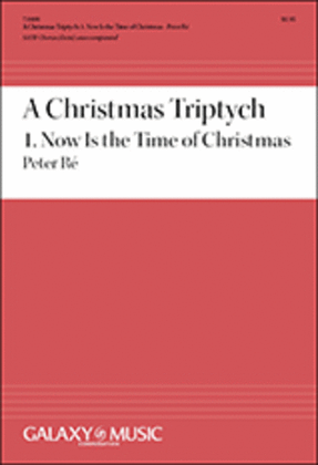 Book cover for A Christmas Triptych: 1. Now Is the Time of Christmas