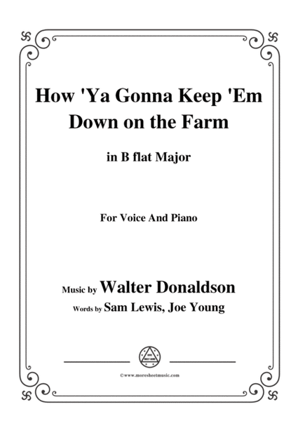 Walter Donaldson-How Ya Gonna Keep 'Em Down on the Farm,in B flat Major,for Voice&Pno image number null
