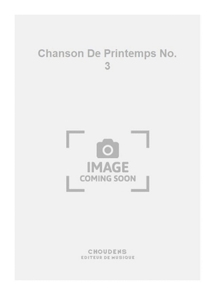 Chanson De Printemps No. 3