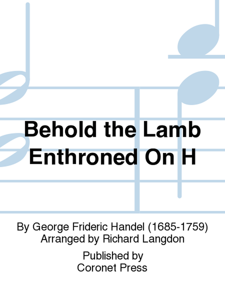 Behold the Lamb Enthroned on H