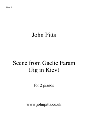 Scene from Gaelic Faram (Jig in Kiev) for 2 pianos (Piano 2 part)