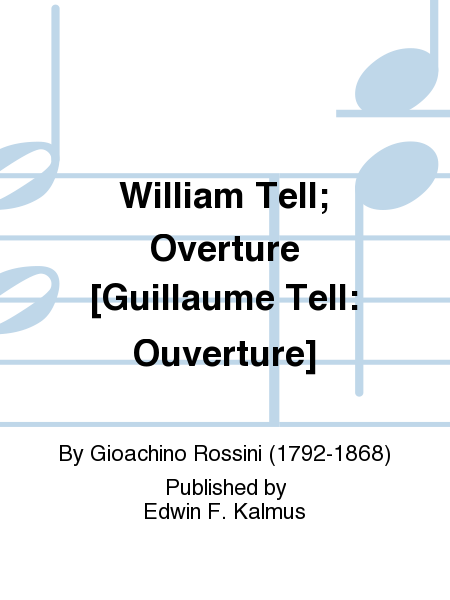 William Tell; Overture [Guillaume Tell: Ouverture]