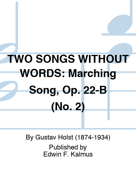 TWO SONGS WITHOUT WORDS: Marching Song, Op. 22-B (No. 2)