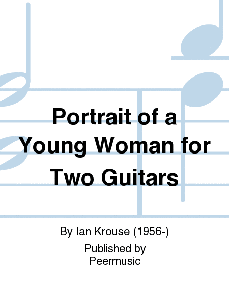Portrait of a Young Woman for Two Guitars